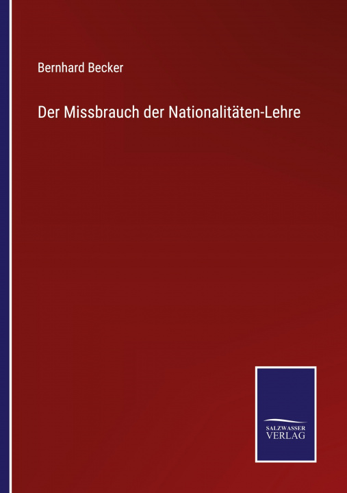 Knjiga Missbrauch der Nationalitaten-Lehre Bernhard Becker