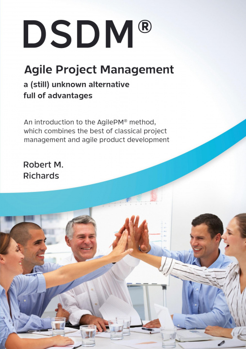 Kniha DSDM(R) - Agile Project Management - a (still) unknown alternative full of advantages 