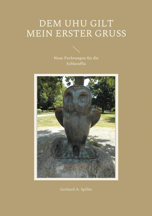 Knjiga Dem Uhu gilt mein erster Gruss Gerhard a. Spiller