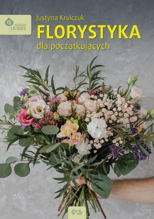 Kniha Florystyka dla początkujących Justyna Krulczuk