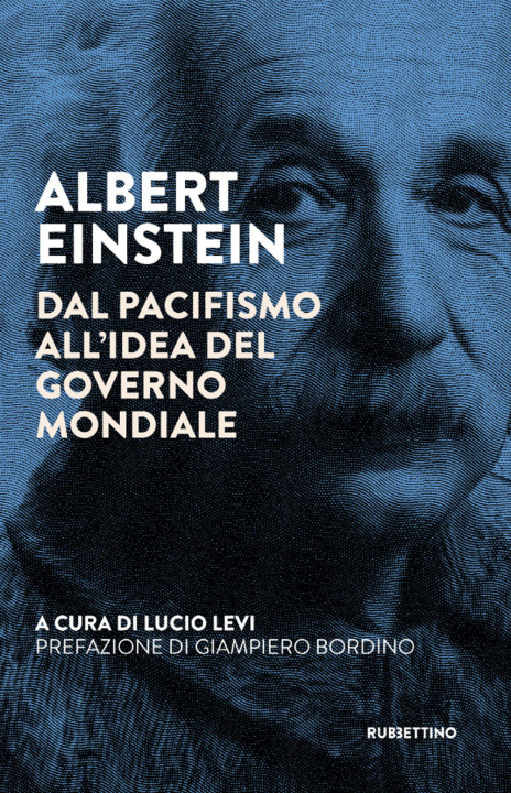 Könyv Albert Einstein. Dal pacifismo all'idea del governo mondiale 