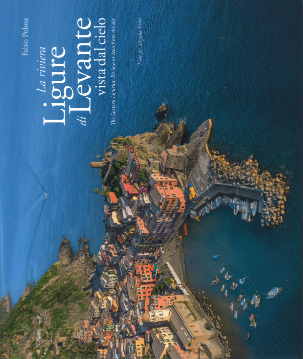 Книга riviera ligure di levante vista dal cielo-The Estern Ligurian Riviera as seen from the sky Fabio Polosa