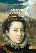 Könyv Sofonisba alla corte del re. Intrigo spagnolo Luciana Benotto