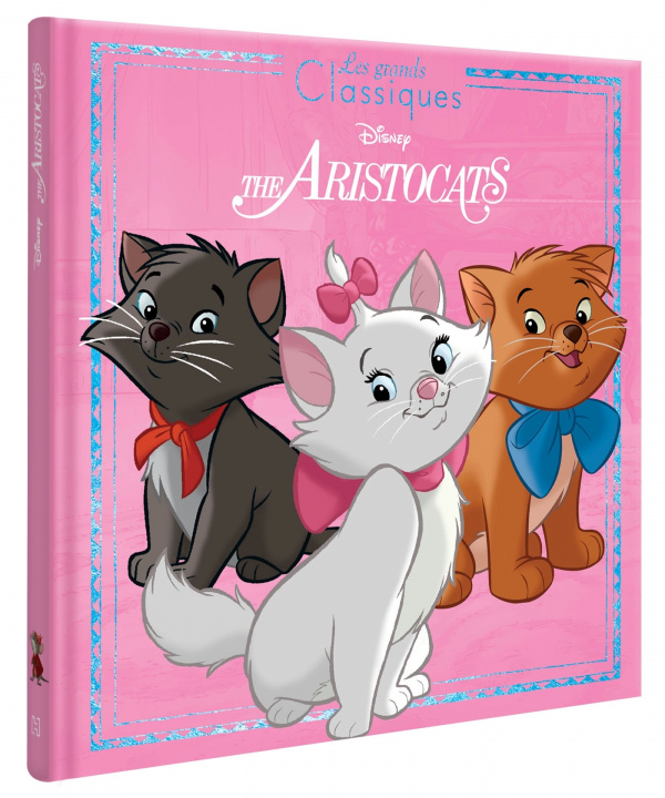 Kniha LES ARISTOCHATS - Les Grands Classiques - L'histoire du film - Disney 
