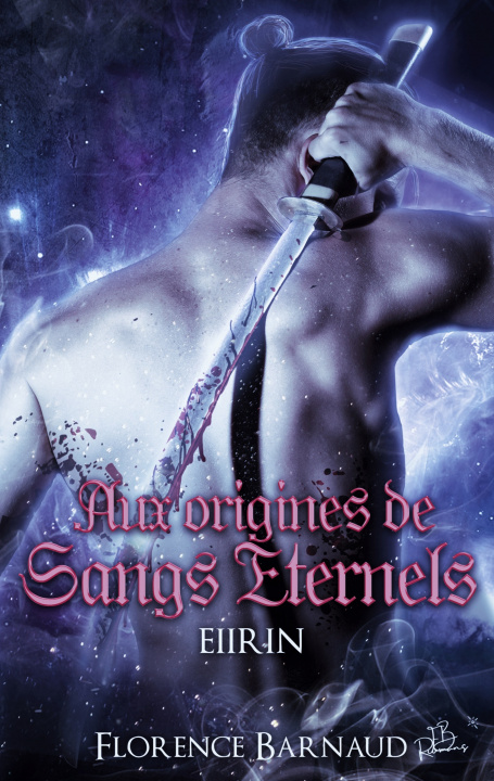 Knjiga Aux Origines de Sangs Eternels - Eiirin Florence Barnaud