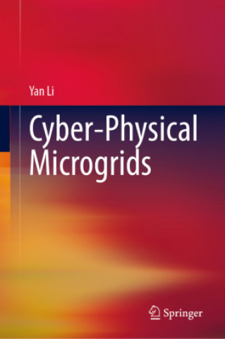 Knjiga Cyber-Physical Microgrids Yan Li