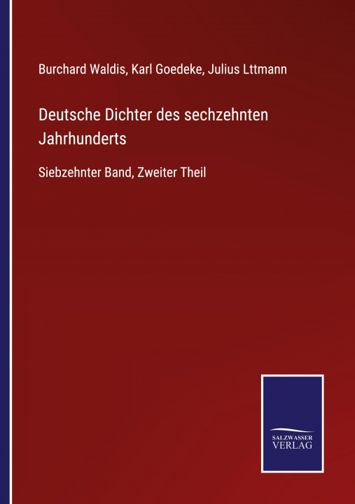 Kniha Deutsche Dichter des sechzehnten Jahrhunderts Karl Goedeke