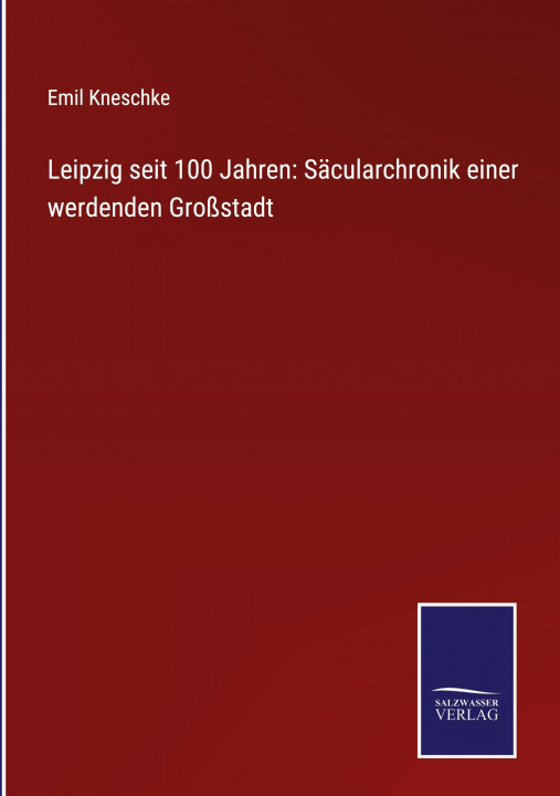 Kniha Leipzig seit 100 Jahren 