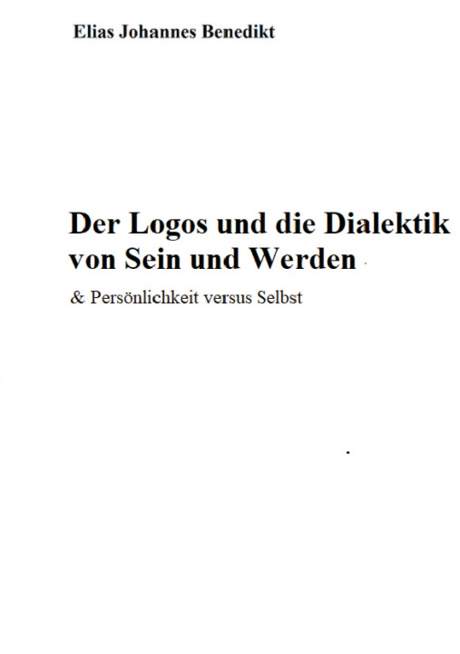 Kniha Der Logos und die Dialektik von Sein und Werden - Das Ego versus "ICH BIN" 