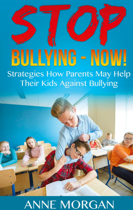 Buch Stop Bullying - Now! Anne Morgan