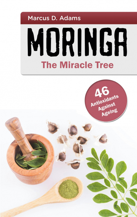 Könyv Moringa - The Miracle Tree 