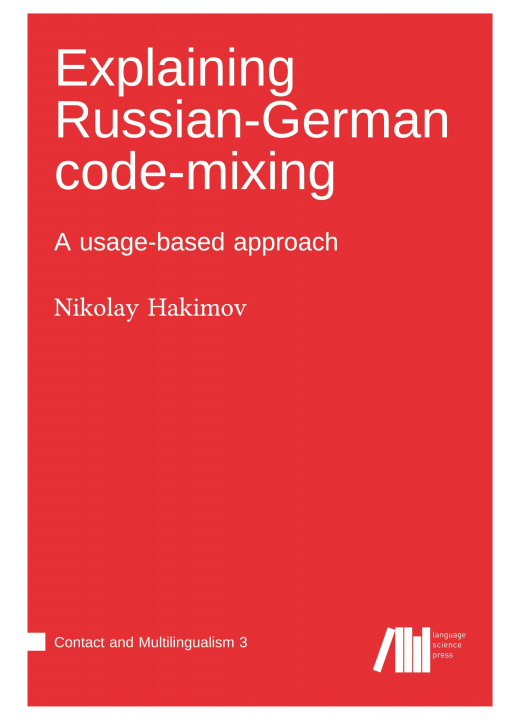 Knjiga Explaining Russian-German code-mixing Nikolay Hakimov