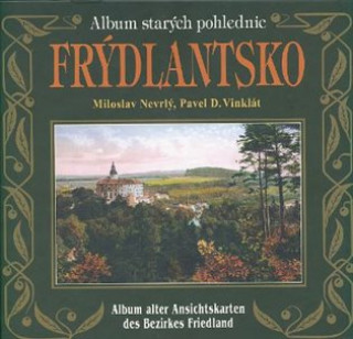 Kniha Frýdlantsko - album starých pohlednic Miloslav Nevrlý