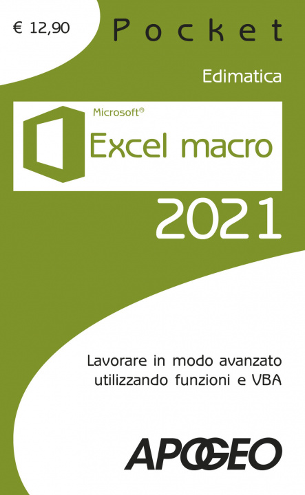 Книга Excel macro 2021. Lavorare in modo avanzato utilizzando funzioni e VBA 