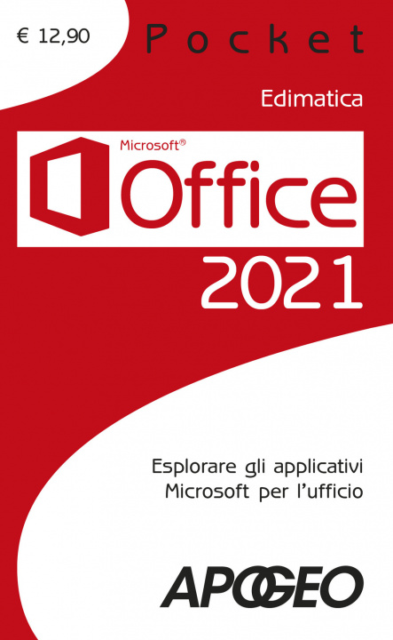 Kniha Office 2021. Esplorare gli applicativi Microsoft per l'ufficio 