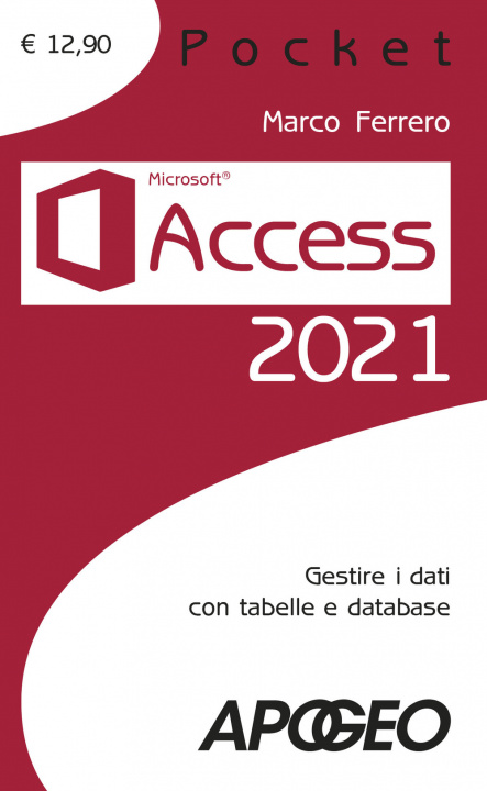 Knjiga Access 2021. Gestire dati con tabelle e database Marco Ferrero
