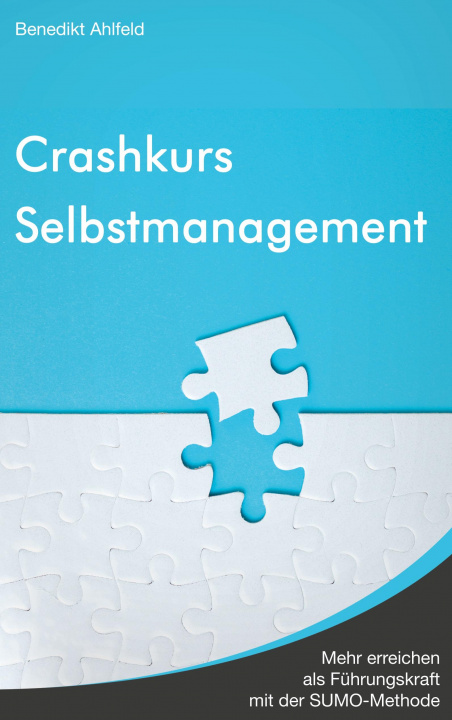 Knjiga Crashkurs Selbstmanagement Benedikt Ahlfeld