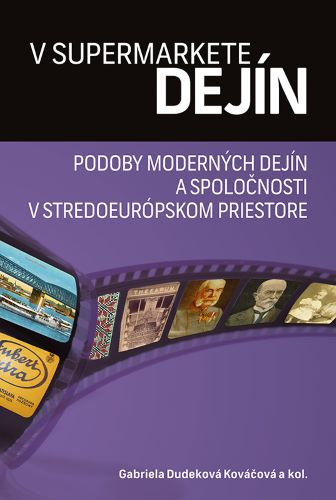 Buch V SUPERMARKETE DEJÍN Gabriela kolektív autorov DudekováKováčová