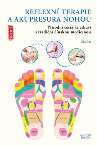 Książka Reflexní terapie & akupresura nohou Zha Wei