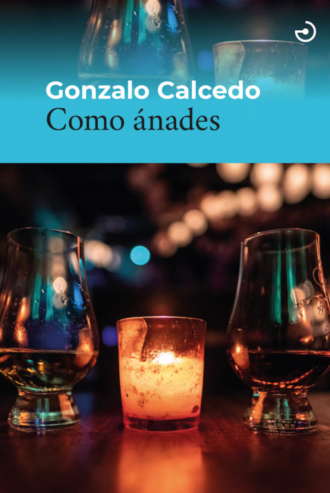 Knjiga Como ánades GONZALO CALCEDO JUANES