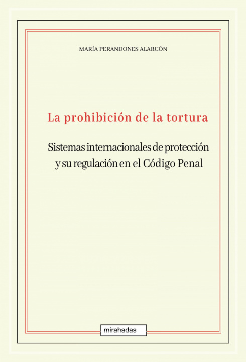 Knjiga La prohibición de la tortura MARIA PERANDONES ALARCON