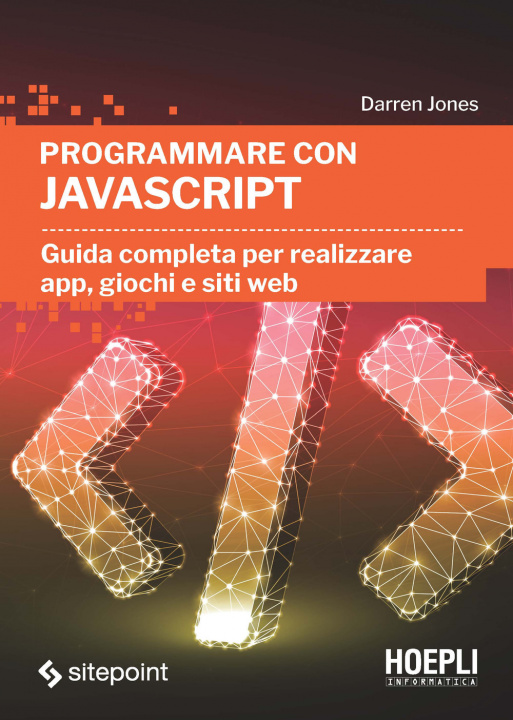 Könyv Programmare con JavaScript. Guida completa per realizzare app, giochi e siti web Darren Jones