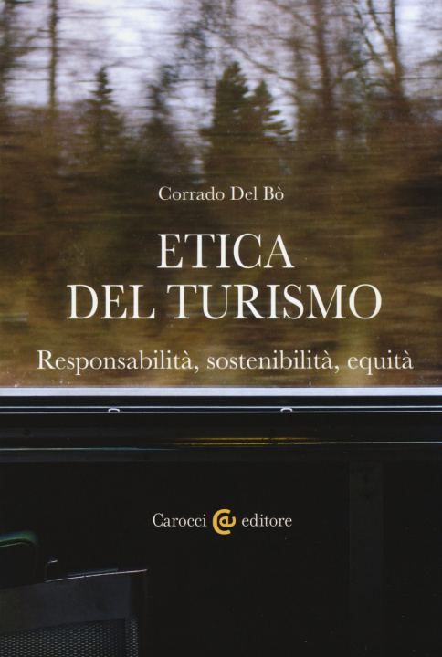 Kniha Etica del turismo. Responsabilità, sostenibilità, equità Corrado Del Bò