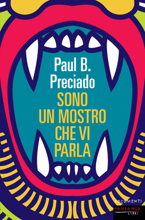 Kniha Sono un mostro che vi parla Paul B. Preciado