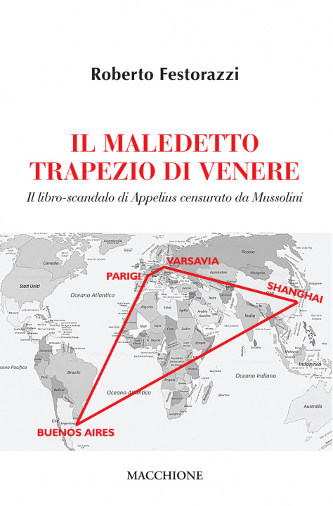 Könyv maledetto trapezio di Venere. Il libro-scandalo di Appelius censurato da Mussolini Roberto Festorazzi