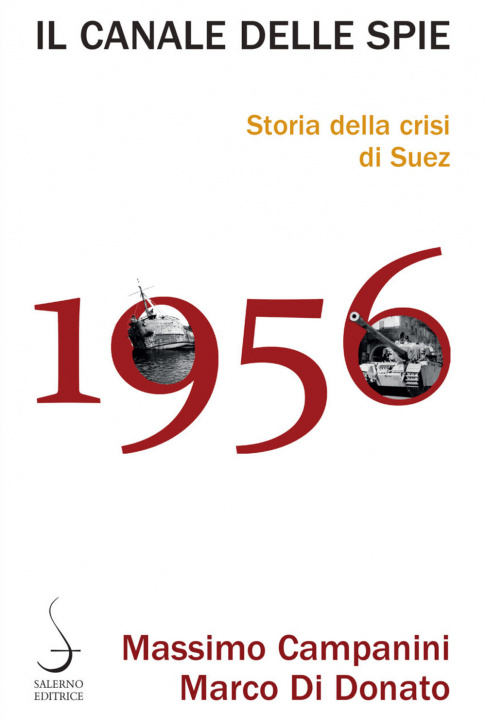 Könyv canale delle spie. Storia della crisi di Suez 1956 Massimo Campanini