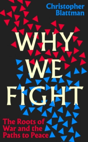 Könyv Why We Fight Blattman