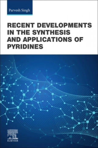 Knjiga Recent Developments in the Synthesis and Applications of Pyridines Parvesh Singh