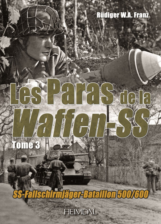 Knjiga LES PARAS DE LA WAFFEN-SS_TOME 3_SS-FALLSCHIRMJÄGER-BATAILLON 500/600 RÜDIGER W.A. FRANZ