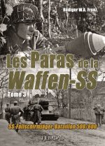 Carte LES PARAS DE LA WAFFEN-SS_TOME 3_SS-FALLSCHIRMJÄGER-BATAILLON 500/600 RÜDIGER W.A. FRANZ