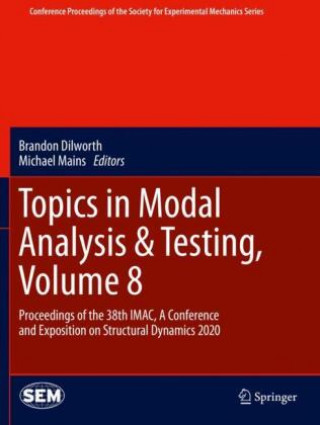 Knjiga Topics in Modal Analysis & Testing, Volume 8 Brandon Dilworth