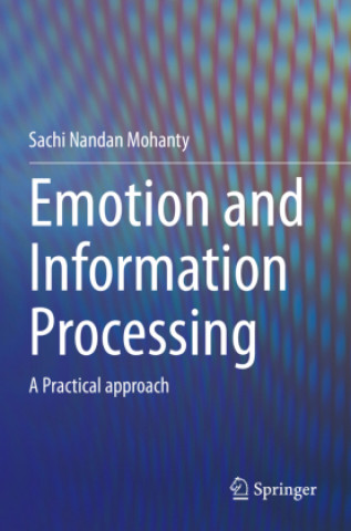 Knjiga Emotion and Information Processing Sachi Nandan Mohanty