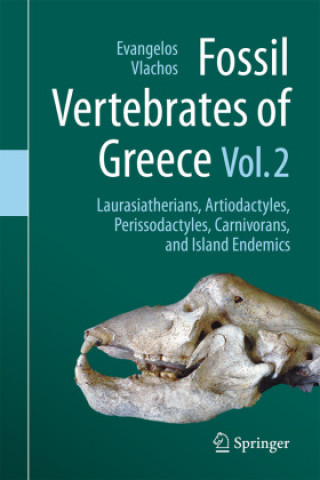 Knjiga Fossil Vertebrates of Greece Vol. 2 Evangelos Vlachos