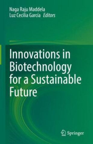 Könyv Innovations in Biotechnology for a Sustainable Future Naga Raju Maddela