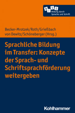 Книга Sprachliche Bildung im Transfer: Konzepte der Sprach- und Schriftsprachförderung weitergeben Hans-Joachim Roth