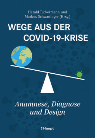 Kniha Wege aus der Covid-19-Krise Markus Schwaninger