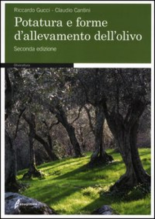 Книга Potatura e forme di allevamento dell'olivo Riccardo Gucci