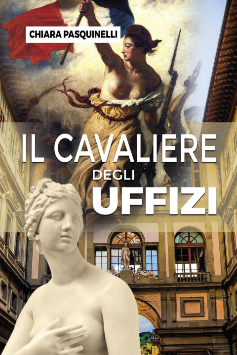 Könyv cavaliere degli Uffizi Chiara Pasquinelli