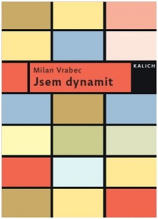 Buch Jsem dynamit Milan Vrabec