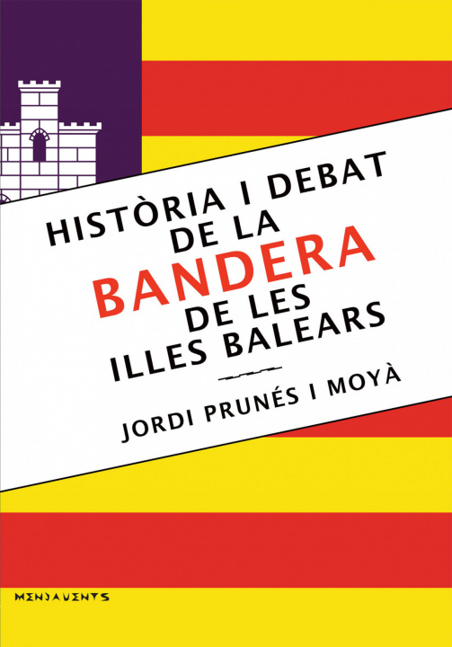 Könyv Història i debat de la bandera de les Illes Balears JORDI PRUNES I MOYA