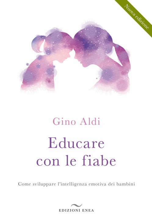Kniha Educare con le fiabe. Come sviluppare l'intelligenza emotiva dei bambini Gino Aldi
