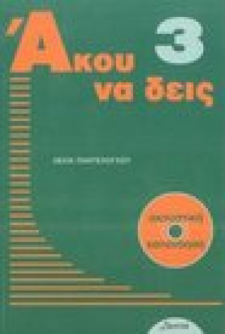 Könyv Listen Here Book 3 -  Akou Na Deis: Listening Comprehension in Greek. Book with free audio CD L Panteloglou