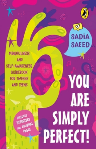 Książka You Are Simply Perfect! A Mindfulness and Self-Awareness Guide for Tweens and Teens 