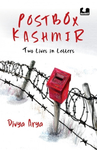 Kniha Postbox Kashmir: Two Lives in Letters a Must-Read Non-Fiction on the Past and Present of Kashmir by Divya Arya, a BBC Journalist Pengui 