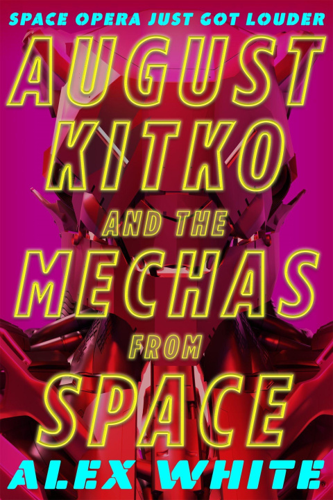 Kniha August Kitko and the Mechas from Space Alex White