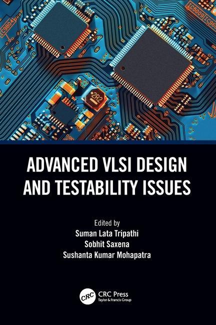 Kniha Advanced VLSI Design and Testability Issues Suman Lata Tripathi